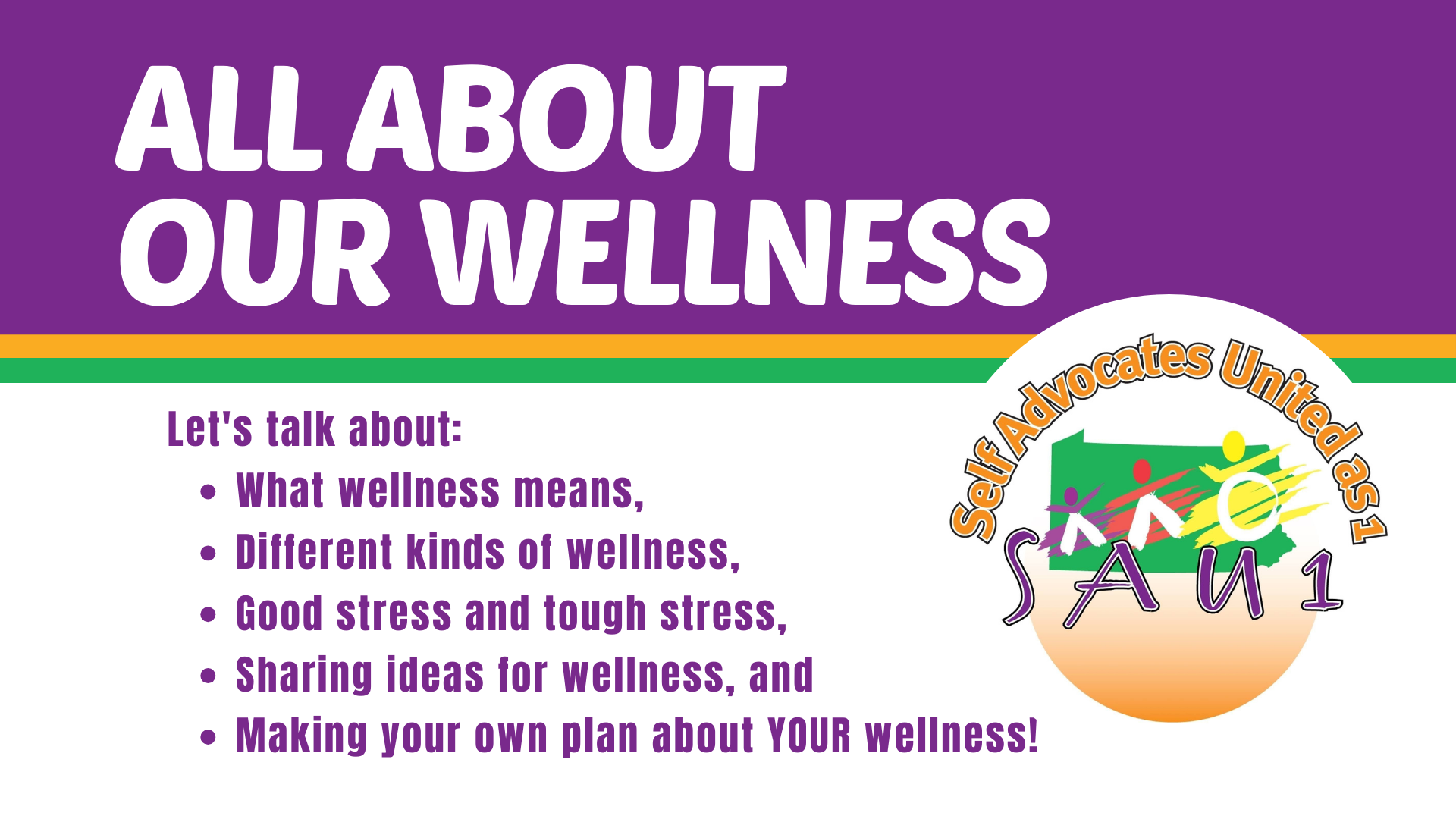 Banner. Text to the left of the SAU1 logo reads ALL ABOUT OUR WELLNESS Let's talk about: What wellness means, Different kinds of wellness, Good stress and tough stress, Sharing ideas for wellness, and Making your own plan about YOUR wellness! 