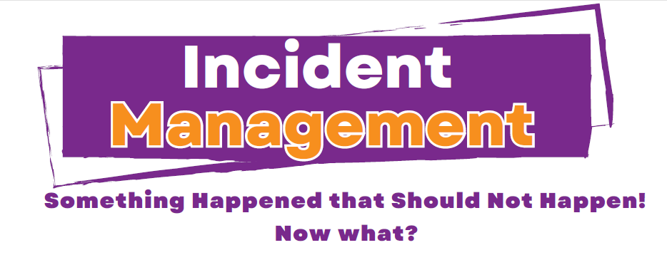Banner. Text on a purple background reads Incident Management. Below that, text reads Something Happened that Should Not Happen! Now What?