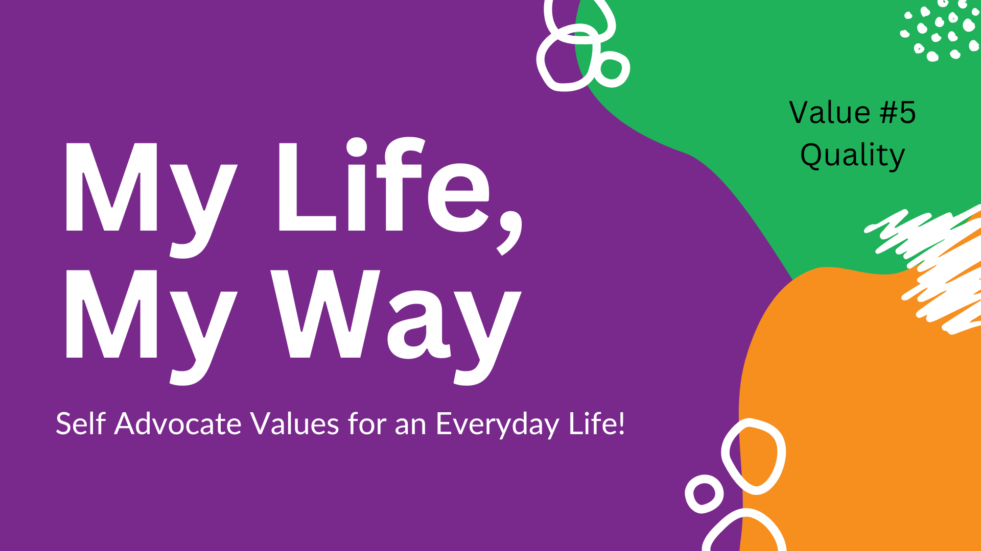 My Life My Way: The Power of Quality in Your Life