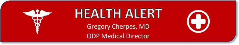 Banner. Text reads Health Alert Gregory Cherpes, MD ODP Medical Director. To the left of the text is a caduceus, a staff with two snakes coiled around it, and to the right of the text is a red cross symbol.